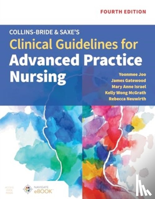 Joo, Yoonmee, Gatewood, J. V., Israel, Mary Anne M., Wong McGrath, Kelly - Collins-Bride & Saxe's Clinical Guidelines for Advanced Practice Nursing