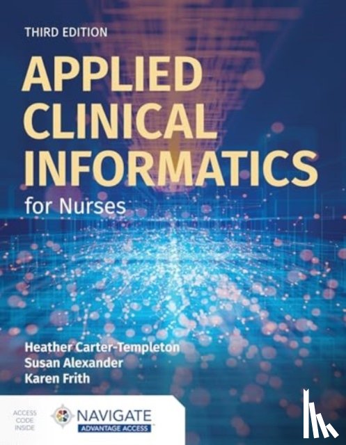 Carter-Templeton, Heather, Alexander, Susan, Frith, Karen - Applied Clinical Informatics for Nurses