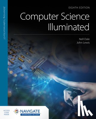 Dale, Nell, Lewis, John - Computer Science Illuminated with Navigate Advantage Access