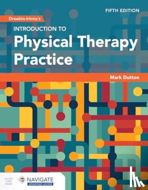 Dutton, Mark - Dreeben-Irimia's Introduction to Physical Therapy Practice with Navigate Advantage Access