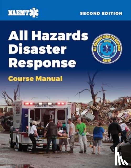National Association of Emergency Medical Technicians (NAEMT) - AHDR: All Hazards Disaster Response
