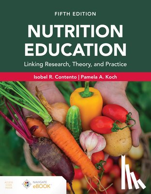 Contento, Isobel R. - Nutrition Education: Linking Research, Theory, and Practice, Fifth Edition