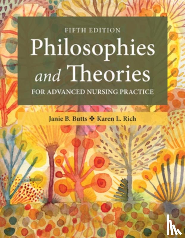 Butts, Janie B., Rich, Karen L. - Philosophies and Theories for Advanced Nursing Practice