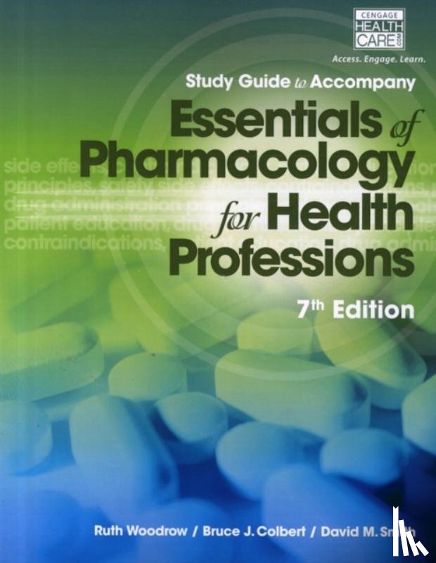 Woodrow, Ruth - Study Guide for Woodrow/Colbert/Smith's Essentials of Pharmacology for Health Professions, 7th