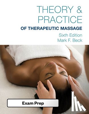 Beck, Mark - Exam Review for Beck's Theory and Practice of Therapeutic Massage