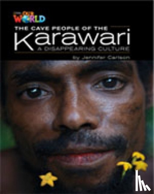Carlson, Jennifer - Our World Readers: The Cave People of the Karawari, A Disappearing Culture