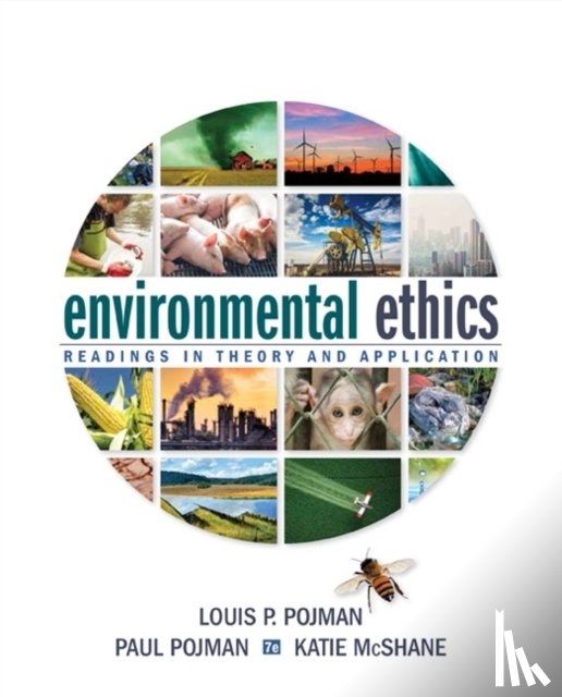 Pojman, Louis (Late of the United States Military Academy, Pojman, Paul (Towson University), McShane, Katie (Colorado State University) - Environmental Ethics