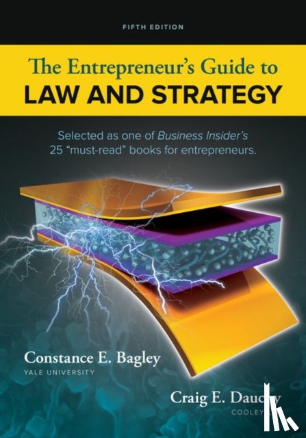 Dauchy, Craig E. (Cooley LLP), Bagley, Constance E. (Yale School of Management) - The Entrepreneur's Guide to Law and Strategy