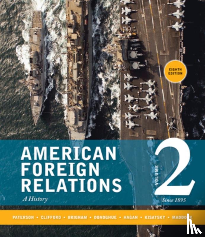 Paterson, Thomas (University of Connecticut), Clifford, J. Garry (University of Connecticut), Brigham, Donoqhue, Michael - American Foreign Relations