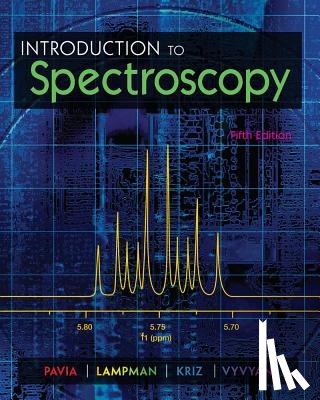 Pavia, Donald (Western Washington University), Lampman, Gary (Western Washington University), Kriz, George (Western Washington University), Vyvyan, James (Western Washington University) - Introduction to Spectroscopy