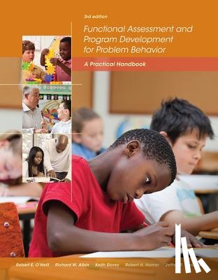 O'Neill, Robert E. (University of Utah), Albin, Richard W. (University of Oregon), Storey, Keith (Touro University), Horner, Robert H. (University of Oregon) - Functional Assessment and Program Development for Problem Behavior