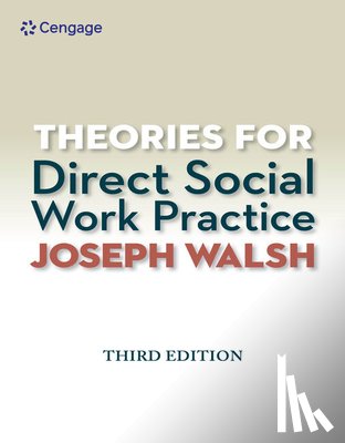 Walsh, Joseph - Theories for Direct Social Work Practice (Book Only)