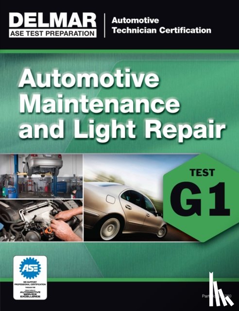 Delmar Cengage Learning - ASE Technician Test Preparation Automotive Maintenance and Light Repair (G1)