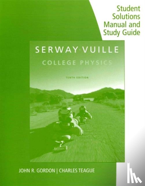 Raymond A. Serway, Chris Vuille - Student Solutions Manual with Study Guide, Volume 1 for Serway/Vuille's College Physics, 10th