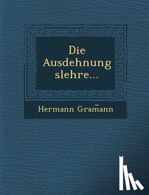 Gram Ann, Hermann - Die Ausdehnungslehre...