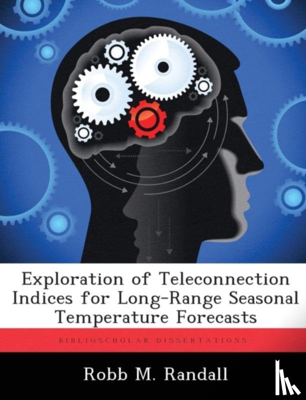 Randall, Robb M - Exploration of Teleconnection Indices for Long-Range Seasonal Temperature Forecasts
