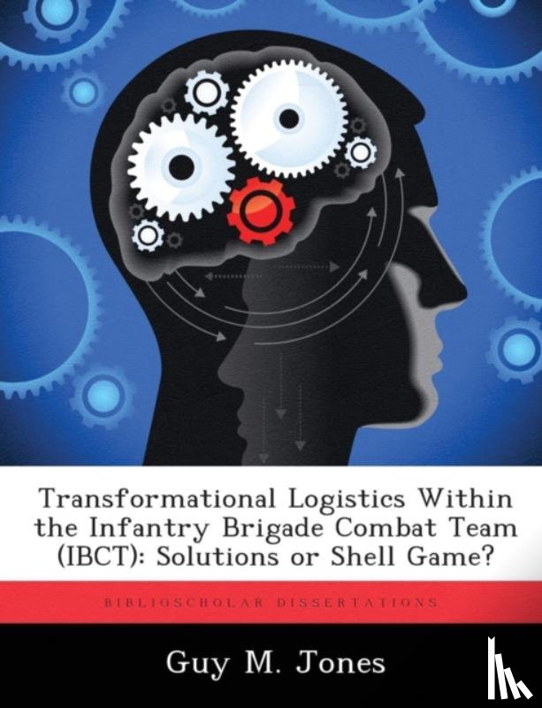 Jones, Guy M - Transformational Logistics Within the Infantry Brigade Combat Team (IBCT)