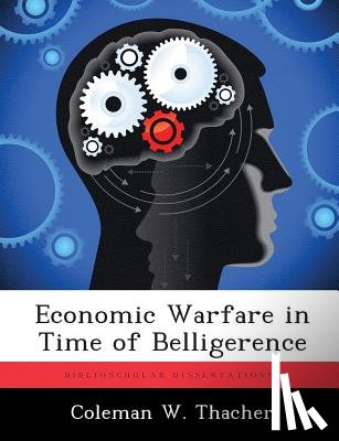 Thacher, Coleman W - Economic Warfare in Time of Belligerence