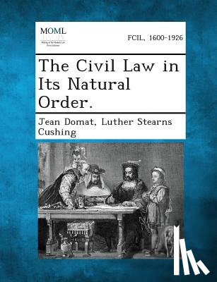 Domat, Jean - The Civil Law in Its Natural Order.