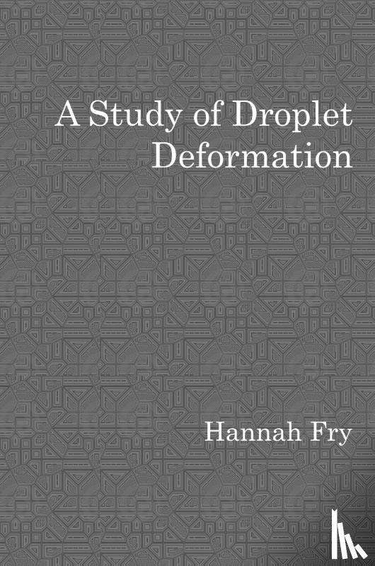 Fry, Hannah - A study of droplet deformation