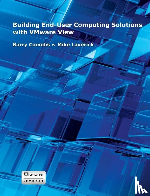 Laverick, Mike, Coombs, Barry - Building End-User Computing Solutions with VMware View