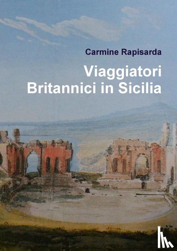 Rapisarda, Carmine - Viaggiatori Britannici in Sicilia