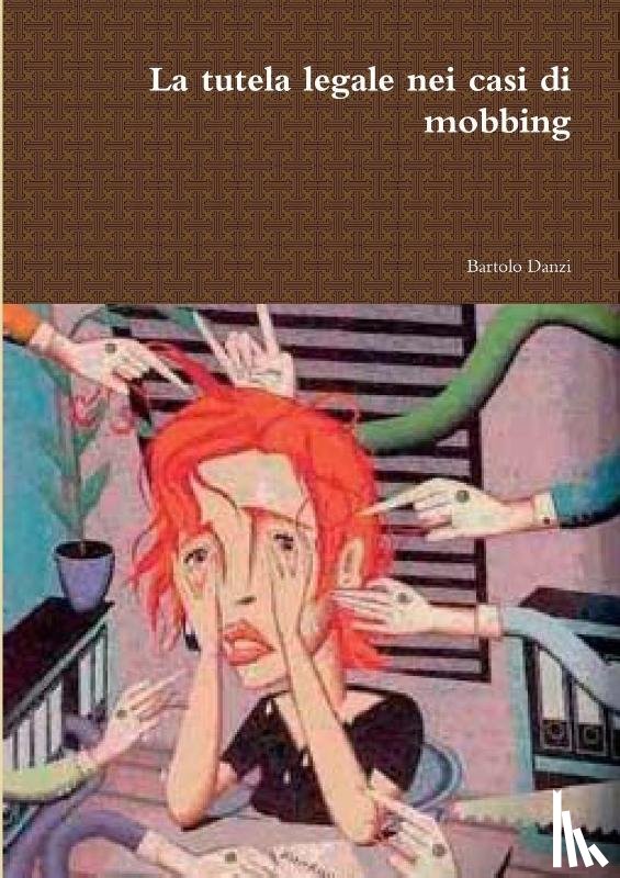 Danzi, Bartolo - La tutela legale nei casi di mobbing
