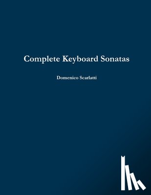 Scarlatti, Domenico - Complete Keyboard Sonatas