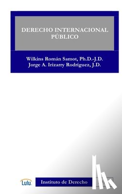 ROMAN SAMOT, WILKINS, IRIZARRY RODRIGUEZ, JORGE A. - Derecho Internacional Publico