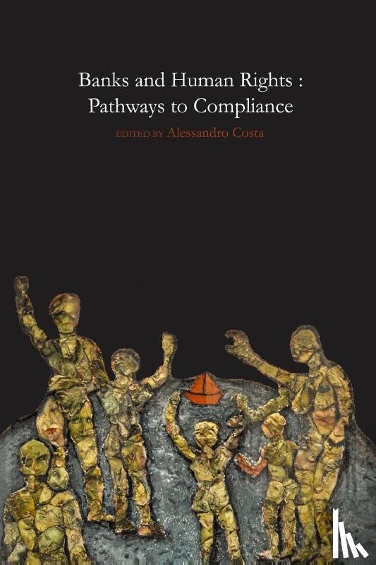 Costa, edited by Alessandro - Banks and Human Rights: Pathways to Compliance