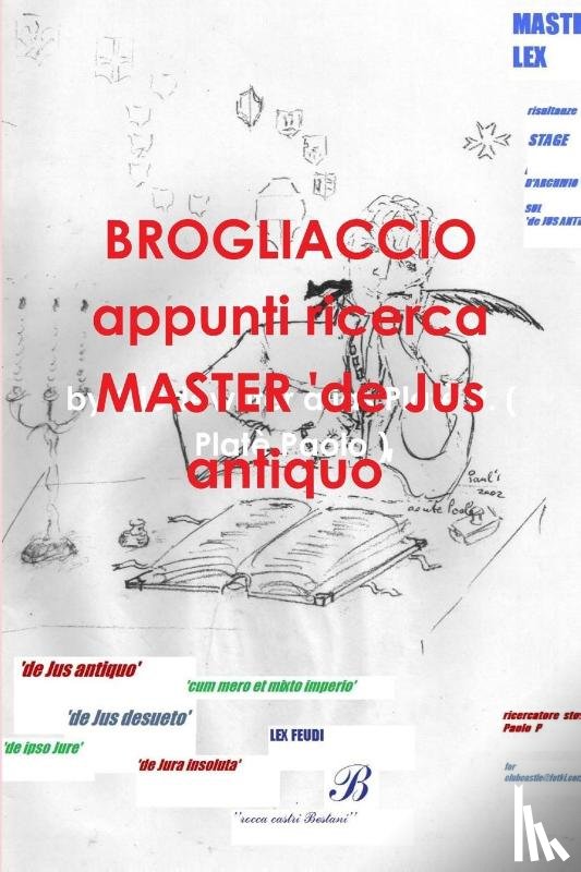 ( Plate Paolo ), Clodewriter Alias P - BROGLIACCIO appunti ricerca MASTER 'de Jus antiquo'