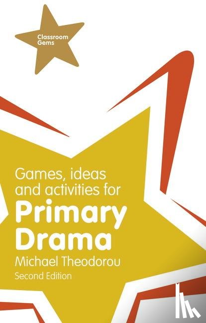 Theodorou, Michael - Games, Ideas and Activities for Primary Drama