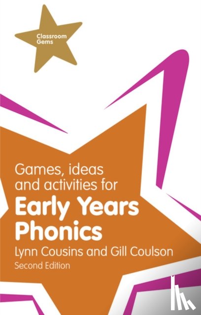 Coulson, Gill, Cousins, Lynn - Games, Ideas and Activities for Early Years Phonics