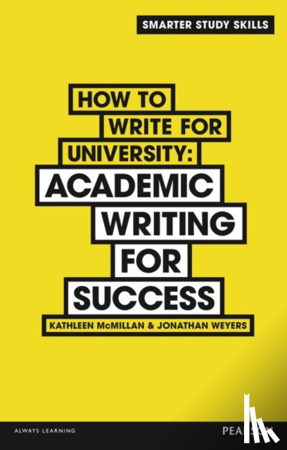 McMillan, Kathleen, Weyers, Jonathan - How to Write for University