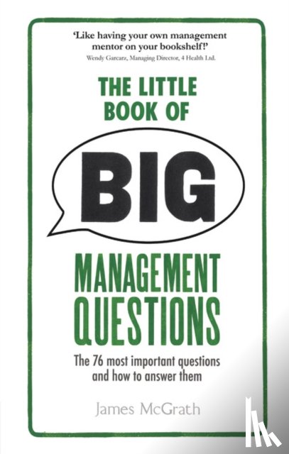 McGrath, James - Little Book of Big Management Questions, The