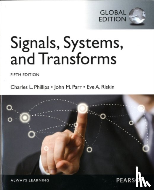 Phillips, Charles, Parr, John, Riskin, Eve - Signals, Systems, & Transforms, Global Edition