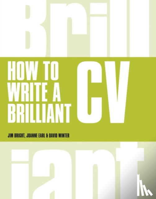 Bright, Tim, Earl, Joanne - How to Write a Brilliant CV