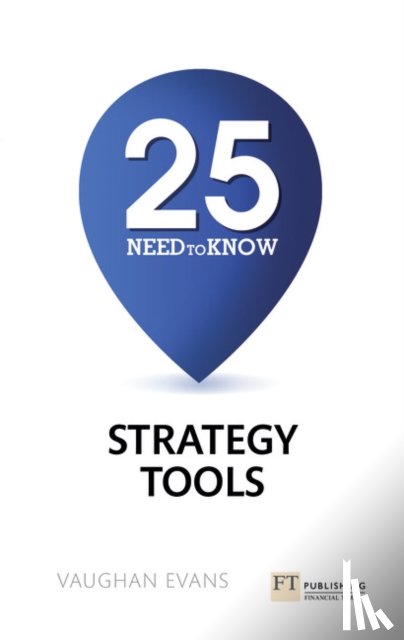 Evans, Vaughan - 25 Need-To-Know Strategy Tools