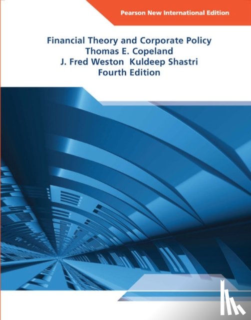 Copeland, Thomas, Weston, J., Shastri, Kuldeep - Financial Theory and Corporate Policy