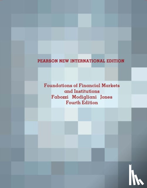 Fabozzi, Frank, Modigliani, Franco, Jones, Frank - Foundations of Financial Markets and Institutions