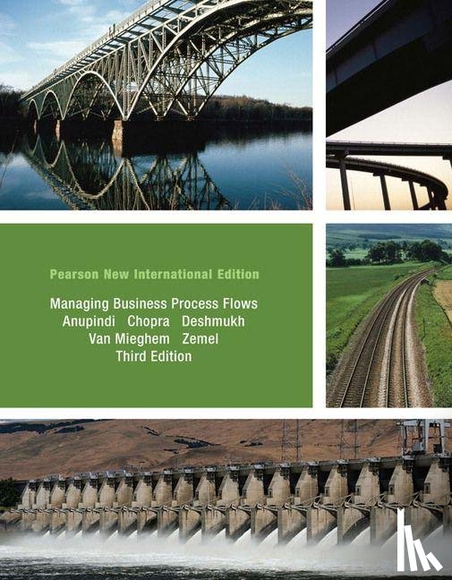 Anupindi, Ravi, Chopra, Sunil, Deshmukh, Sudhakar, Van Mieghem, Jan - Managing Business Process Flows