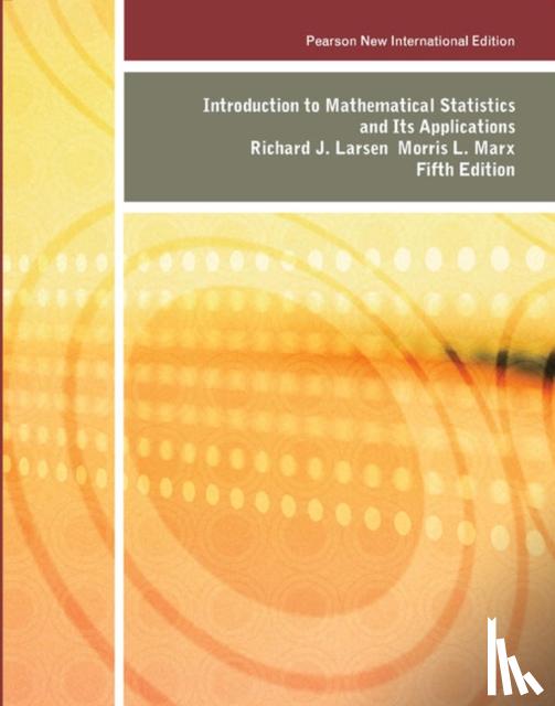 Larsen, Richard, Marx, Morris - Introduction to Mathematical Statistics and Its Applications