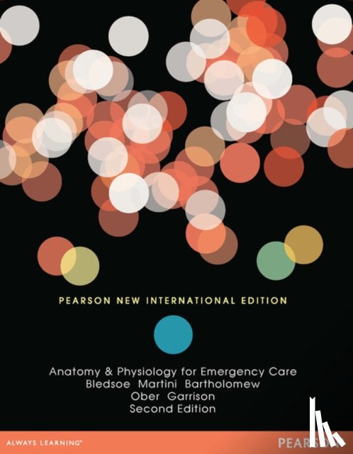 Bledsoe, Bryan, Martini, Frederic H., Bartholomew, Edwin, Ober, William - Anatomy & Physiology for Emergency Care