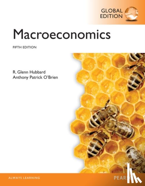 R. Glenn Hubbard, Anthony Patrick O'Brien - Macroeconomics, Global Edition