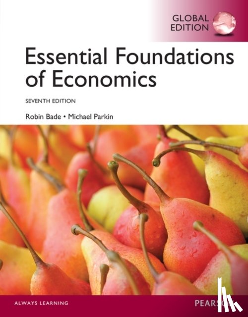 Bade, Robin, Parkin, Michael - Essential Foundations of Economics, Global Edition