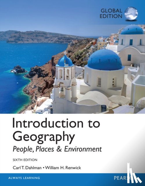 Dahlman, Carl, Renwick, William - Introduction to Geography: People, Places & Environment, Global Edition