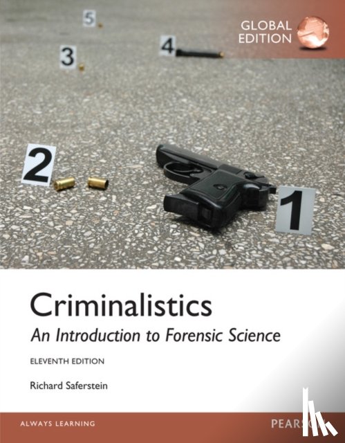 Saferstein, Richard - Criminalistics: An Introduction to Forensic Science, Global Edition