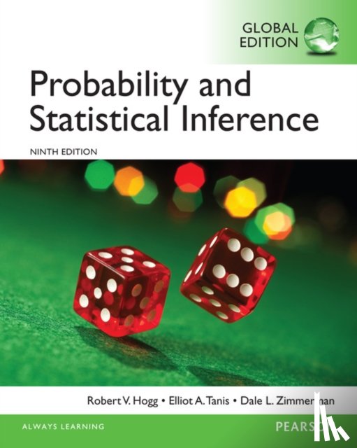 Hogg, Robert, Tanis, Elliot, Zimmerman, Dale - Probability and Statistical Inference, Global Edition