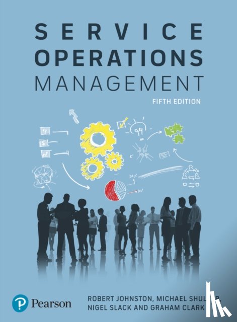 Johnston, Robert, Shulver, Michael, Slack, Nigel, Clark, Graham - Service Operations Management