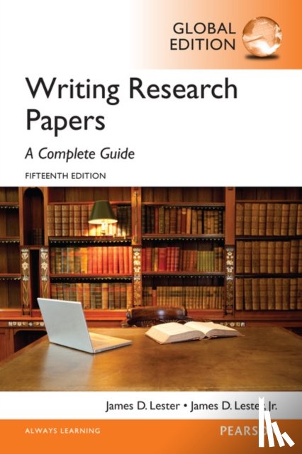 Lester, James - Writing Research Papers: A Complete Guide, Global Edition